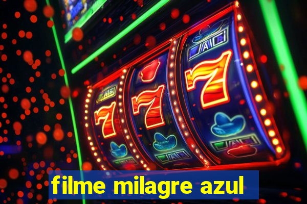 filme milagre azul